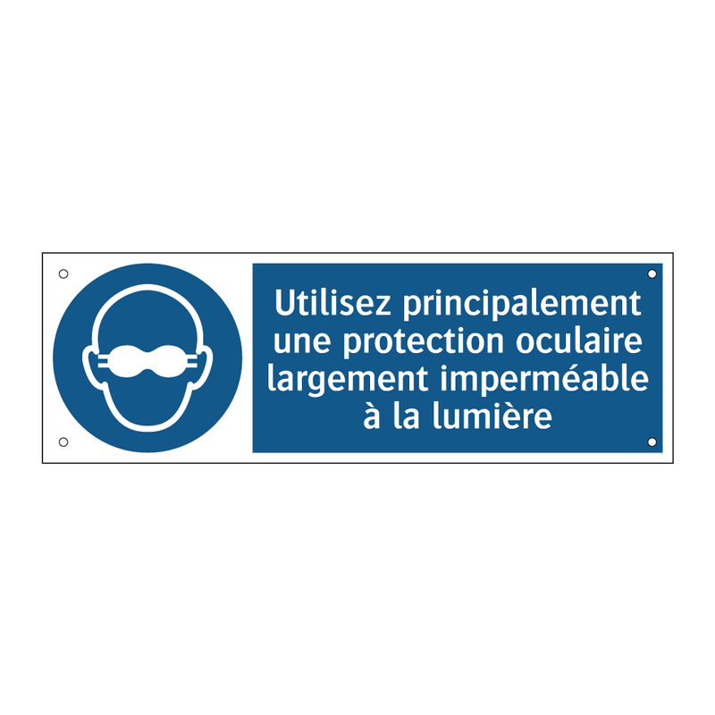 Utilisez principalement une protection oculaire largement imperméable à la lumière