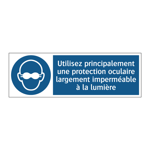 Utilisez principalement une protection oculaire largement imperméable à la lumière