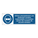 Utilisez principalement une protection oculaire imperméable à la lumière (portez des lunettes de sécurité teintées)