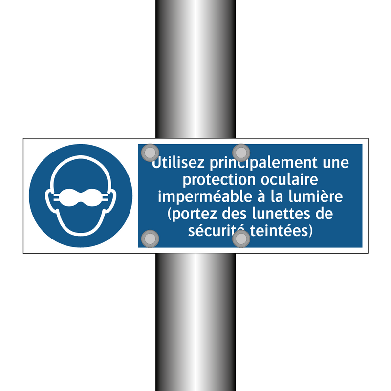 Utilisez principalement une protection oculaire imperméable à la lumière (portez des lunettes de sécurité teintées)