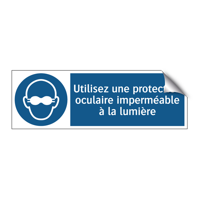 Utilisez une protection oculaire imperméable à la lumière