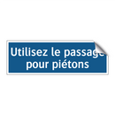 Utilisez le passage pour piétons