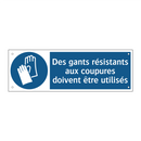 Des gants résistants aux coupures doivent être utilisés