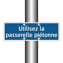 Utilisez la passerelle piétonne