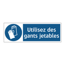 Utilisez des gants jetables