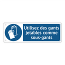 Utilisez des gants jetables comme sous-gants