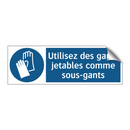 Utilisez des gants jetables comme sous-gants