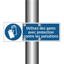 Utilisez des gants avec protection contre les pulsations