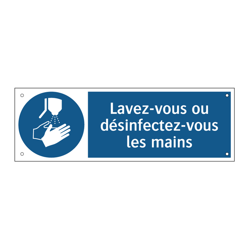 Lavez-vous ou désinfectez-vous les mains