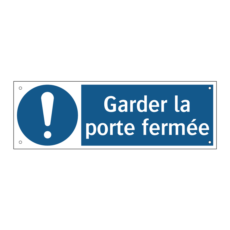 Garder la porte fermée