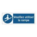 Veuillez utiliser la rampe