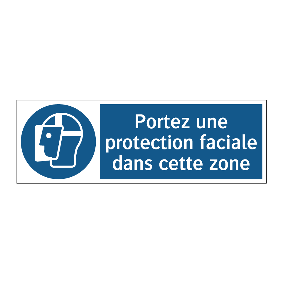 Portez une protection faciale dans cette zone