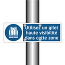 Utilisez un gilet haute visibilité dans cette zone