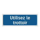 Utilisez le trottoir