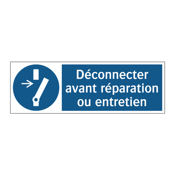 Déconnecter avant réparation ou entretien