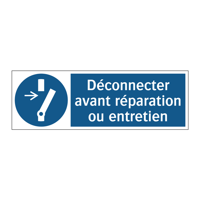Déconnecter avant réparation ou entretien