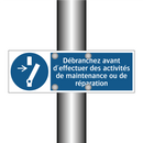 Débranchez avant d'effectuer des activités de maintenance ou de réparation