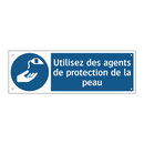 Utilisez des agents de protection de la peau
