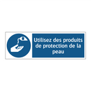 Utilisez des produits de protection de la peau