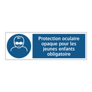Protection oculaire opaque pour les jeunes enfants obligatoire