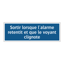 Sortir lorsque l'alarme retentit et que le voyant clignote