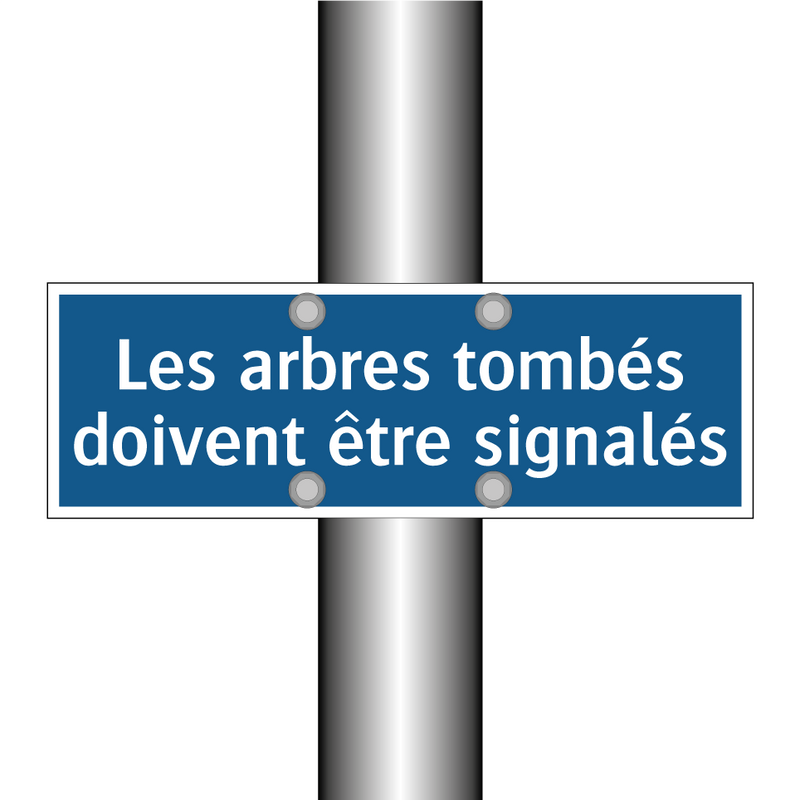 Les arbres tombés doivent être signalés