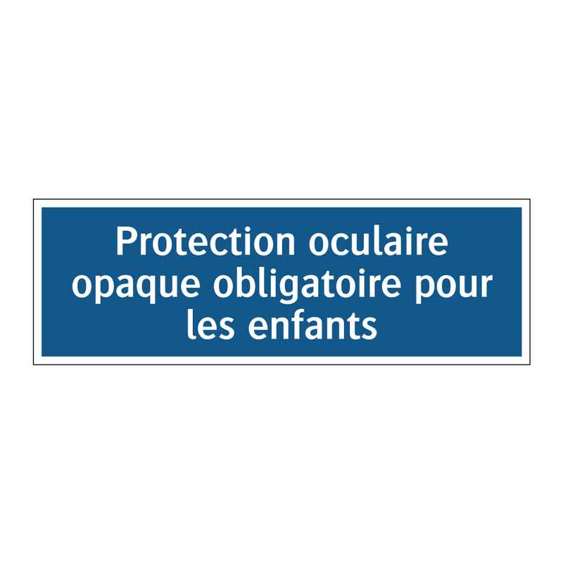 Protection oculaire opaque obligatoire pour les enfants