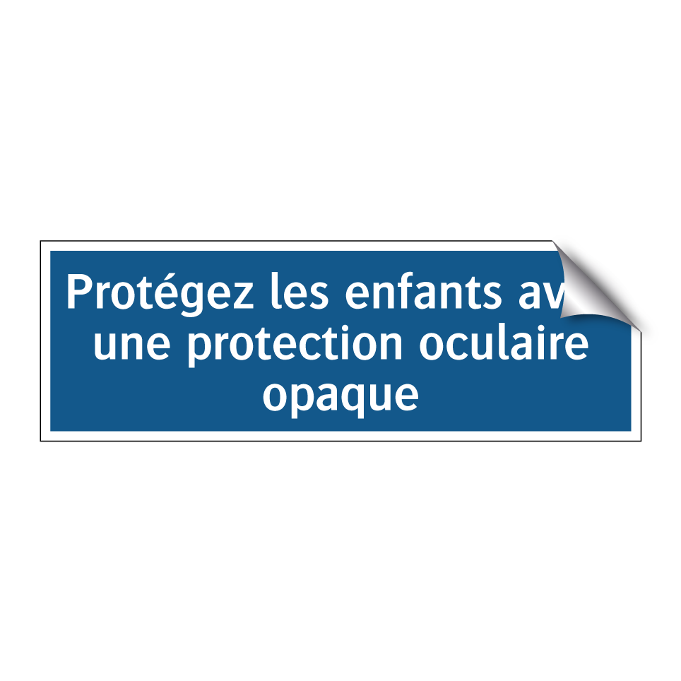 Protégez les enfants avec une protection oculaire opaque