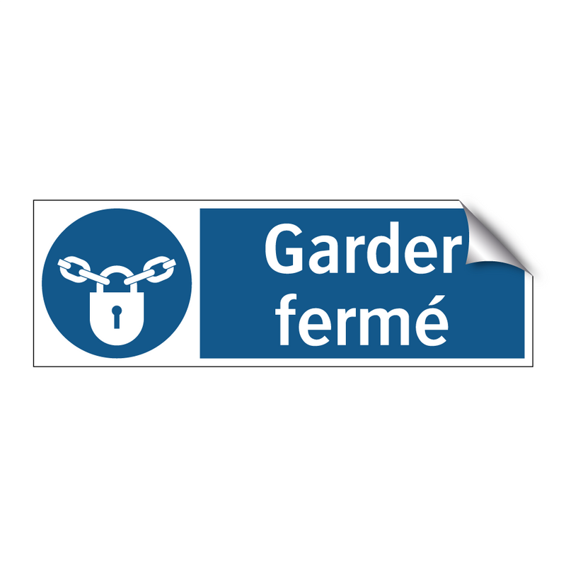 Garder fermé