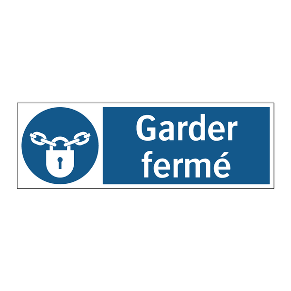 Garder fermé