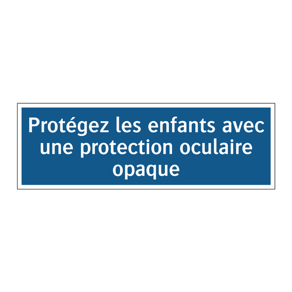 Protégez les enfants avec une protection oculaire opaque