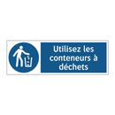 Utilisez les conteneurs à déchets