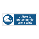 Utilisez le protecteur de scie à table