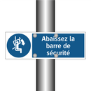 Abaissez la barre de sécurité
