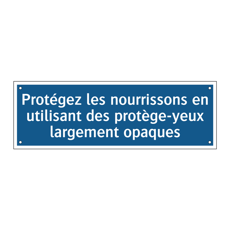 Protégez les nourrissons en utilisant des protège-yeux largement opaques