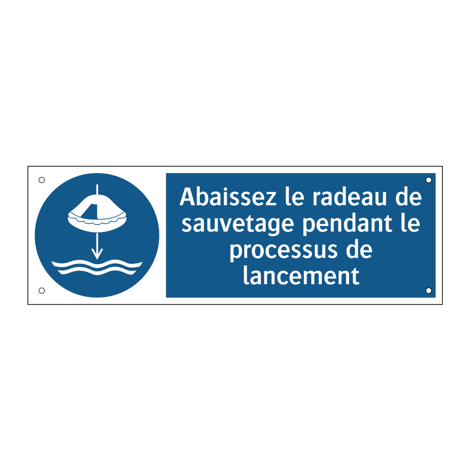Abaissez le radeau de sauvetage pendant le processus de lancement