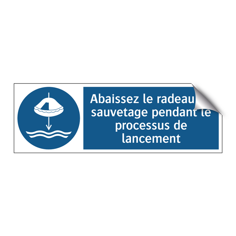 Abaissez le radeau de sauvetage pendant le processus de lancement