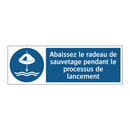 Abaissez le radeau de sauvetage pendant le processus de lancement