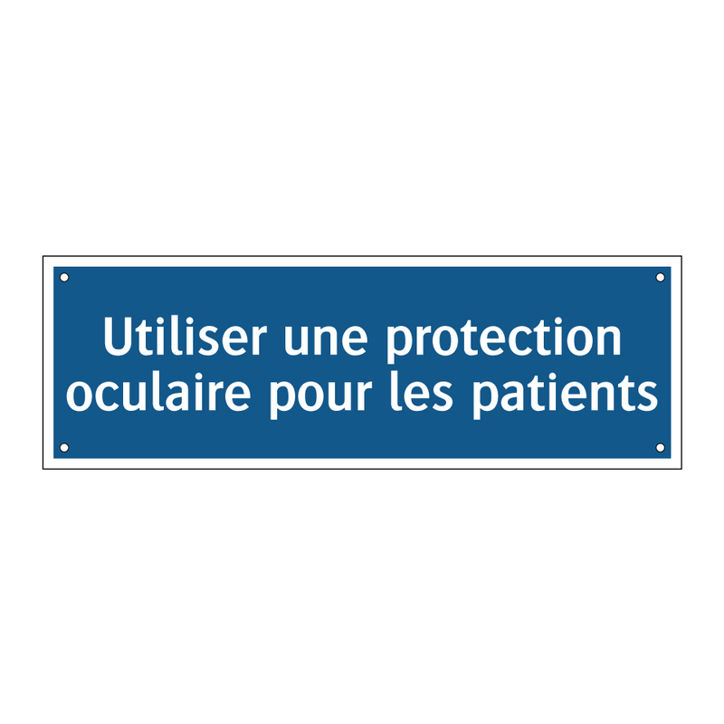 Utiliser une protection oculaire pour les patients