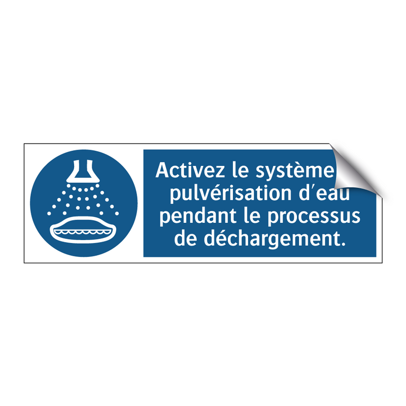 Activez le système de pulvérisation d'eau pendant le processus de déchargement.