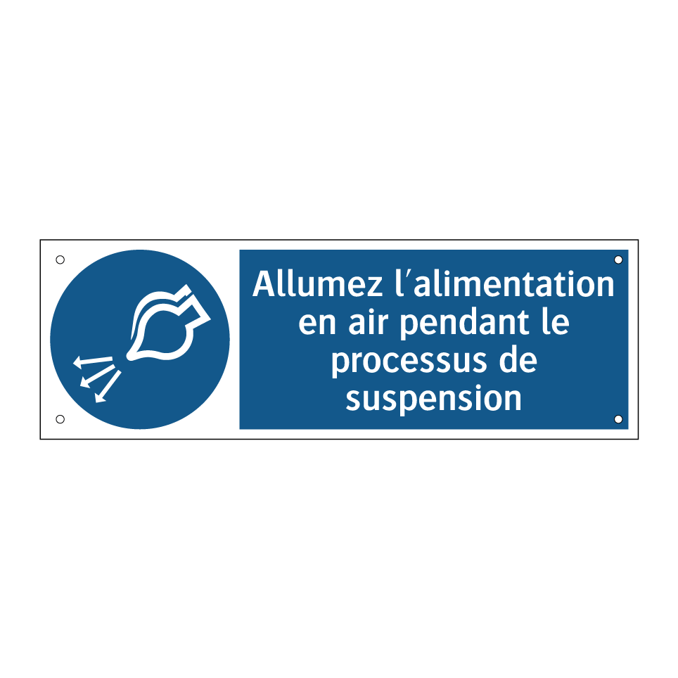 Allumez l'alimentation en air pendant le processus de suspension