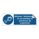 Allumez l'alimentation en air pendant le processus de suspension