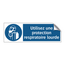 Utilisez une protection respiratoire lourde