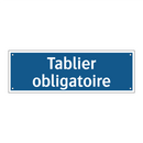 Tablier obligatoire
