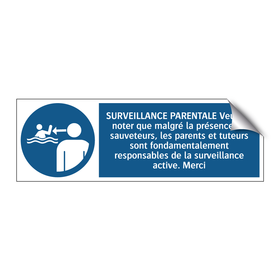 SURVEILLANCE PARENTALE Veuillez noter que malgré la présence de sauveteurs, les parents et tuteurs sont fondamentalement responsables de la surveillance active. Merci