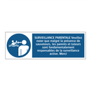 SURVEILLANCE PARENTALE Veuillez noter que malgré la présence de sauveteurs, les parents et tuteurs sont fondamentalement responsables de la surveillance active. Merci