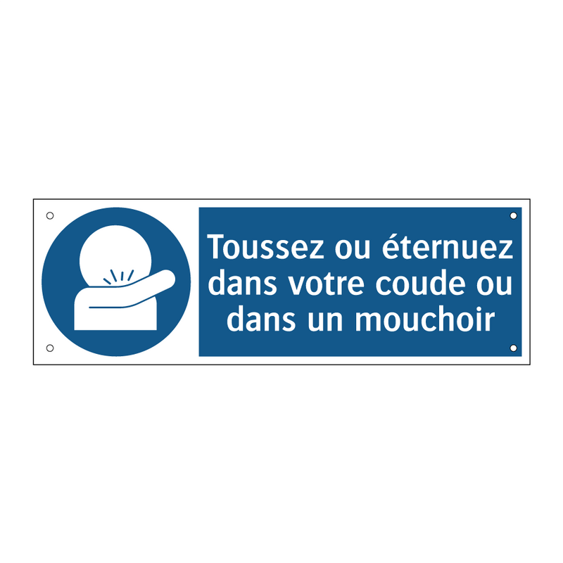 Toussez ou éternuez dans votre coude ou dans un mouchoir