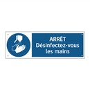 ARRÊT Désinfectez-vous les mains