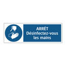 ARRÊT Désinfectez-vous les mains