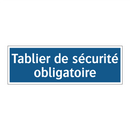 Tablier de sécurité obligatoire